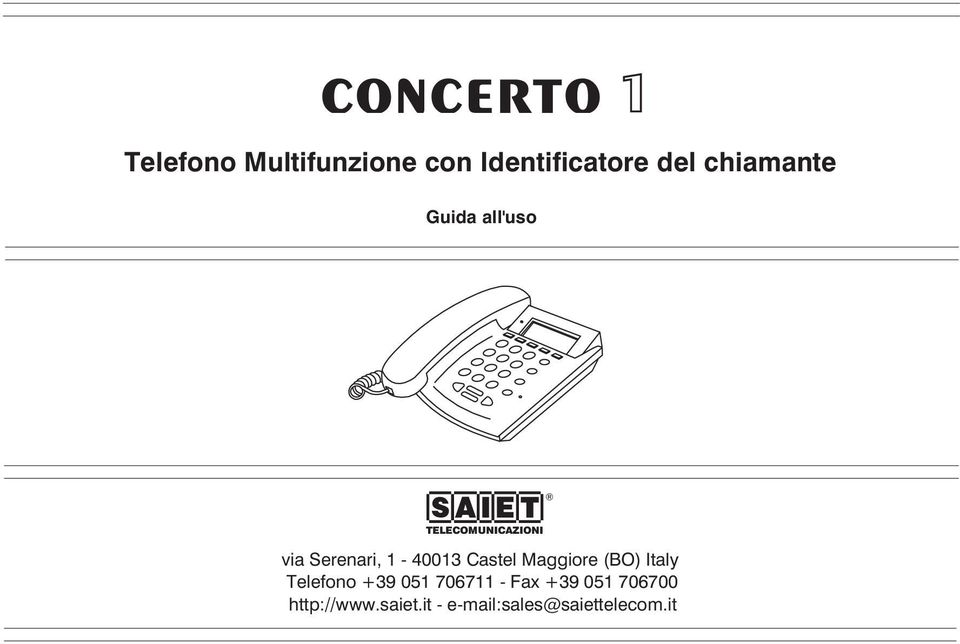 Maggiore (BO) Italy Telefono +39 051 706711 - Fax +39