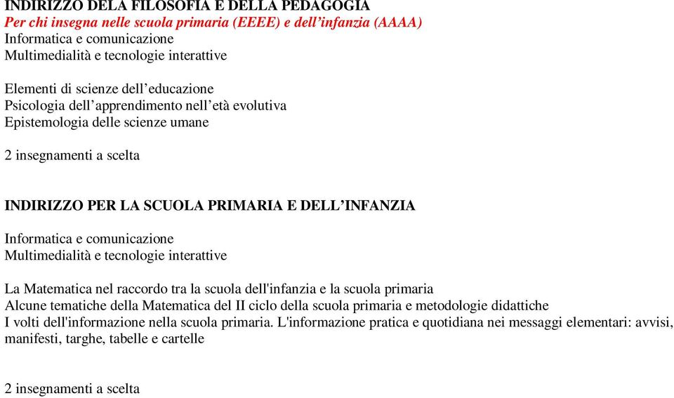 raccordo tra la scuola dell'infanzia e la scuola primaria Alcune tematiche della Matematica del II ciclo della scuola primaria e metodologie