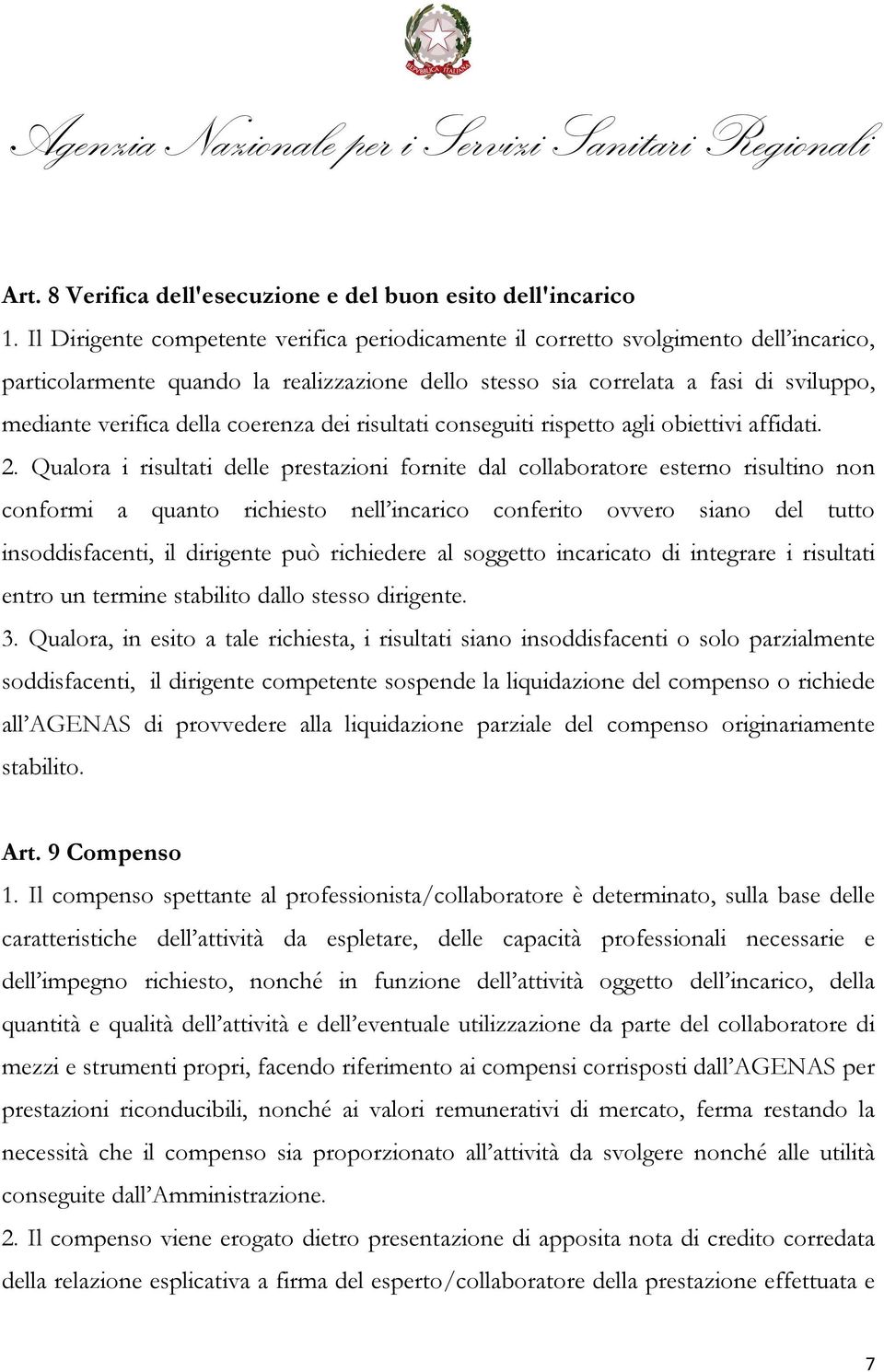 coerenza dei risultati conseguiti rispetto agli obiettivi affidati. 2.