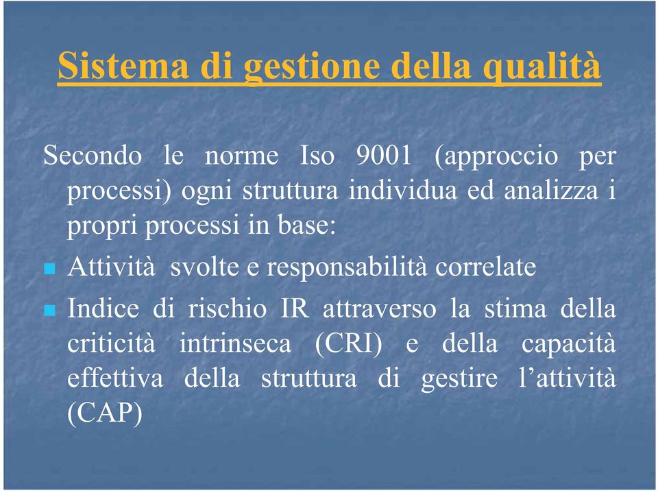 svolte e responsabilità correlate Indice di rischio IR attraverso la stima della