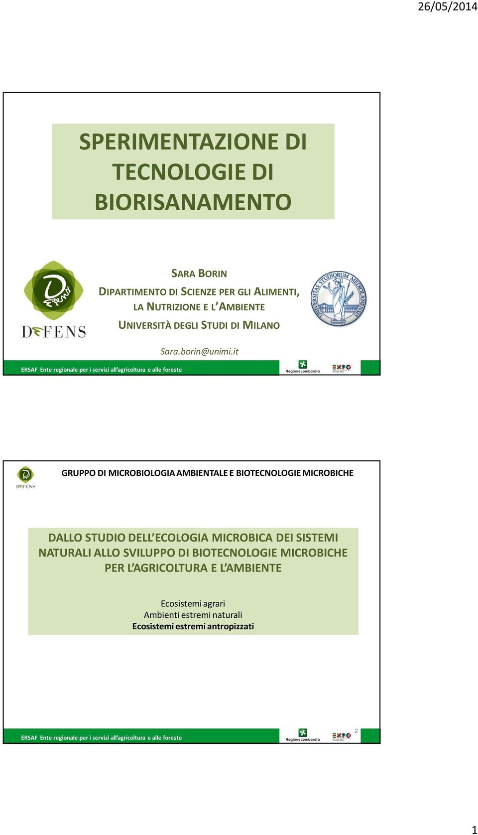 it GRUPPO DI MICROBIOLOGIA AMBIENTALE E BIOTECNOLOGIE MICROBICHE DALLO STUDIO DELL ECOLOGIA MICROBICA DEI SISTEMI