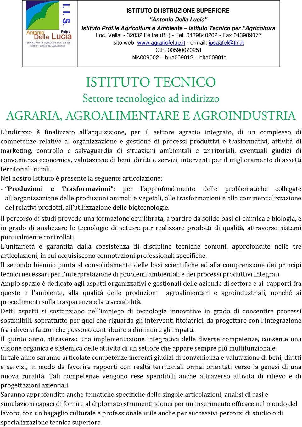 economica, valutazione di beni, diritti e servizi, interventi per il miglioramento di assetti territoriali rurali.