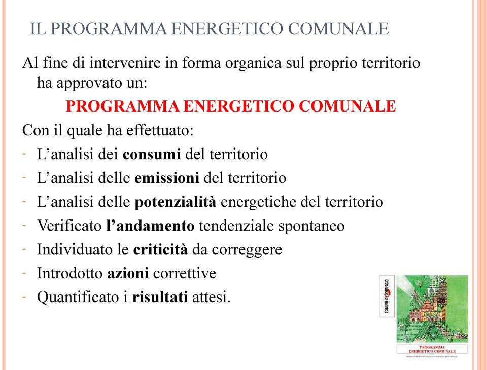 emissioni del territorio - L analisi delle potenzialità energetiche del territorio - Verificato l andamento