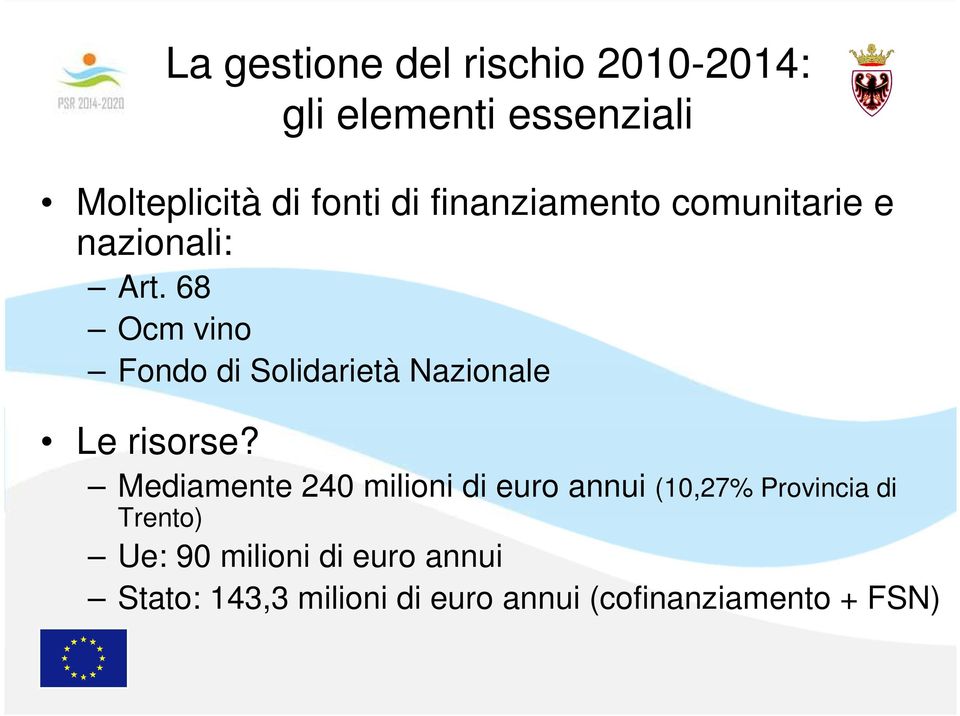 68 Ocm vino Fondo di Solidarietà Nazionale Le risorse?