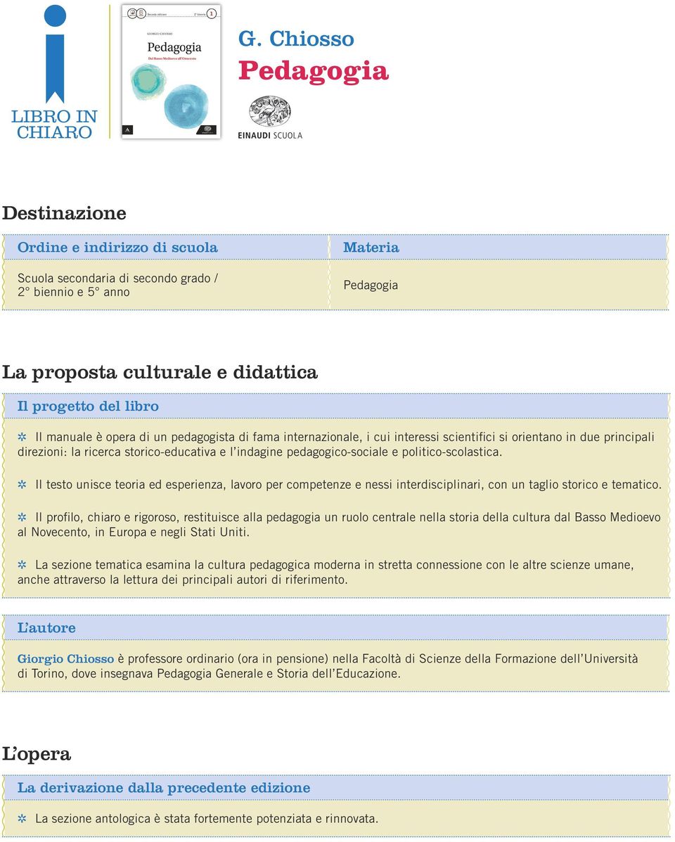 politico-scolastica. Il testo unisce teoria ed esperienza, lavoro per competenze e nessi interdisciplinari, con un taglio storico e tematico.