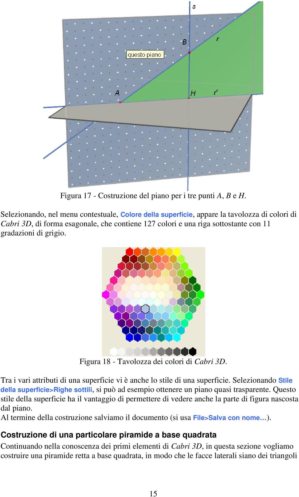 Figura 18 - Tavolozza dei colori di Cabri 3D. Tra i vari attributi di una superficie vi è anche lo stile di una superficie.