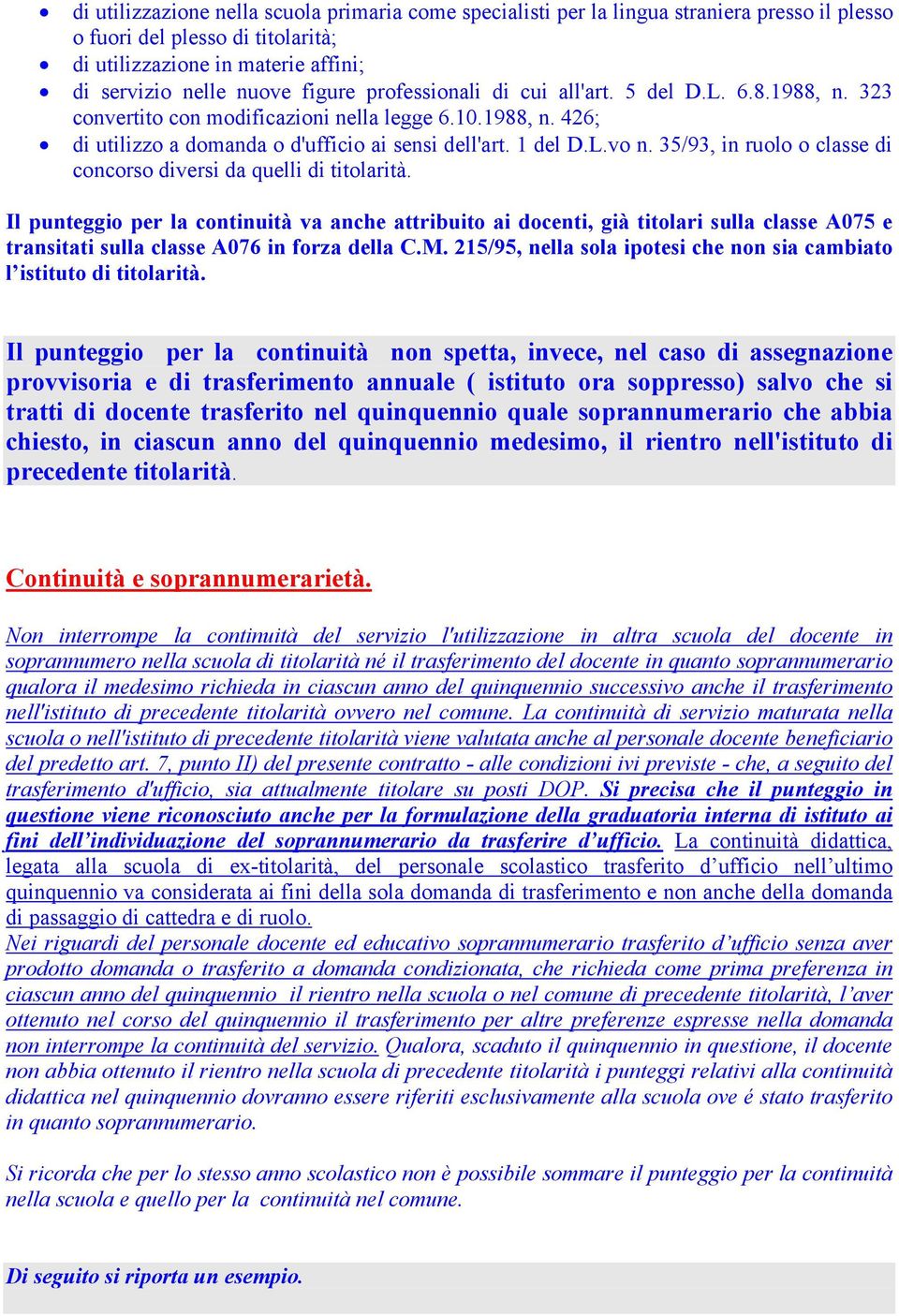 35/93, in ruolo o classe di concorso diversi da quelli di titolarità.