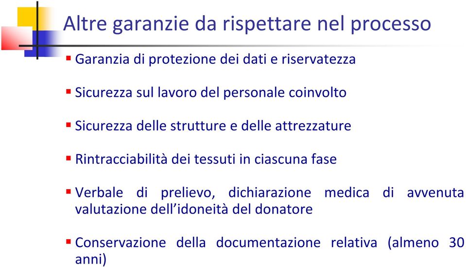 Rintracciabilità dei tessuti in ciascuna fase Verbale di prelievo, dichiarazione medica di