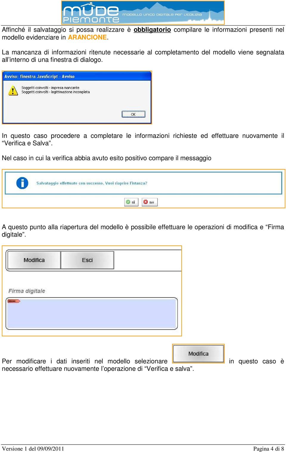 In questo caso procedere a completare le informazioni richieste ed effettuare nuovamente il Verifica e Salva.