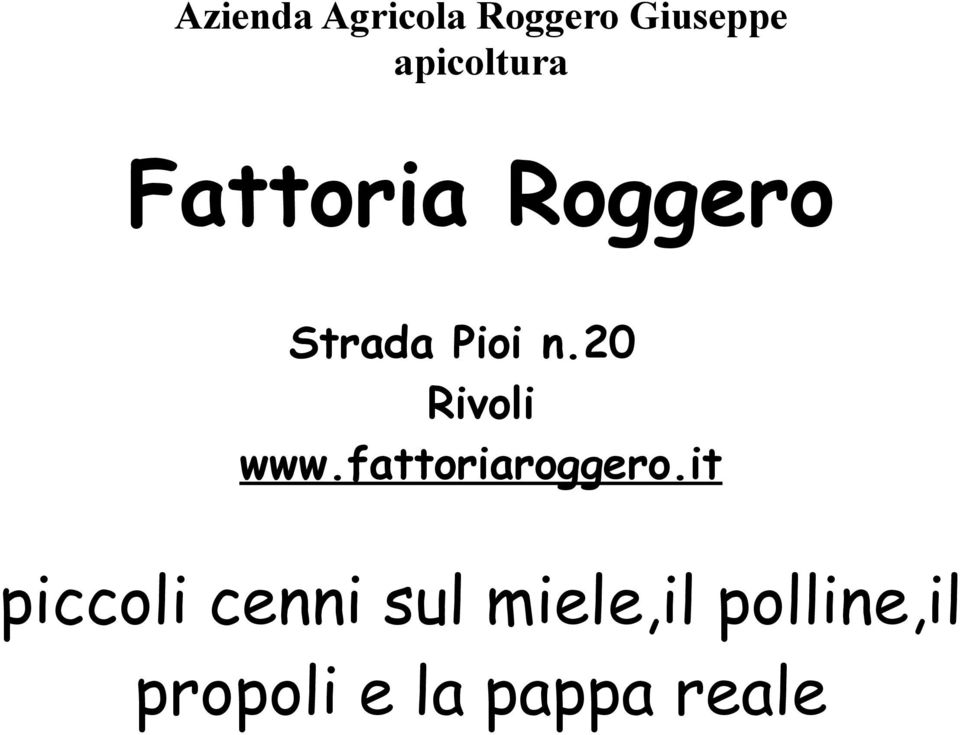 20 Rivoli www.fattoriaroggero.