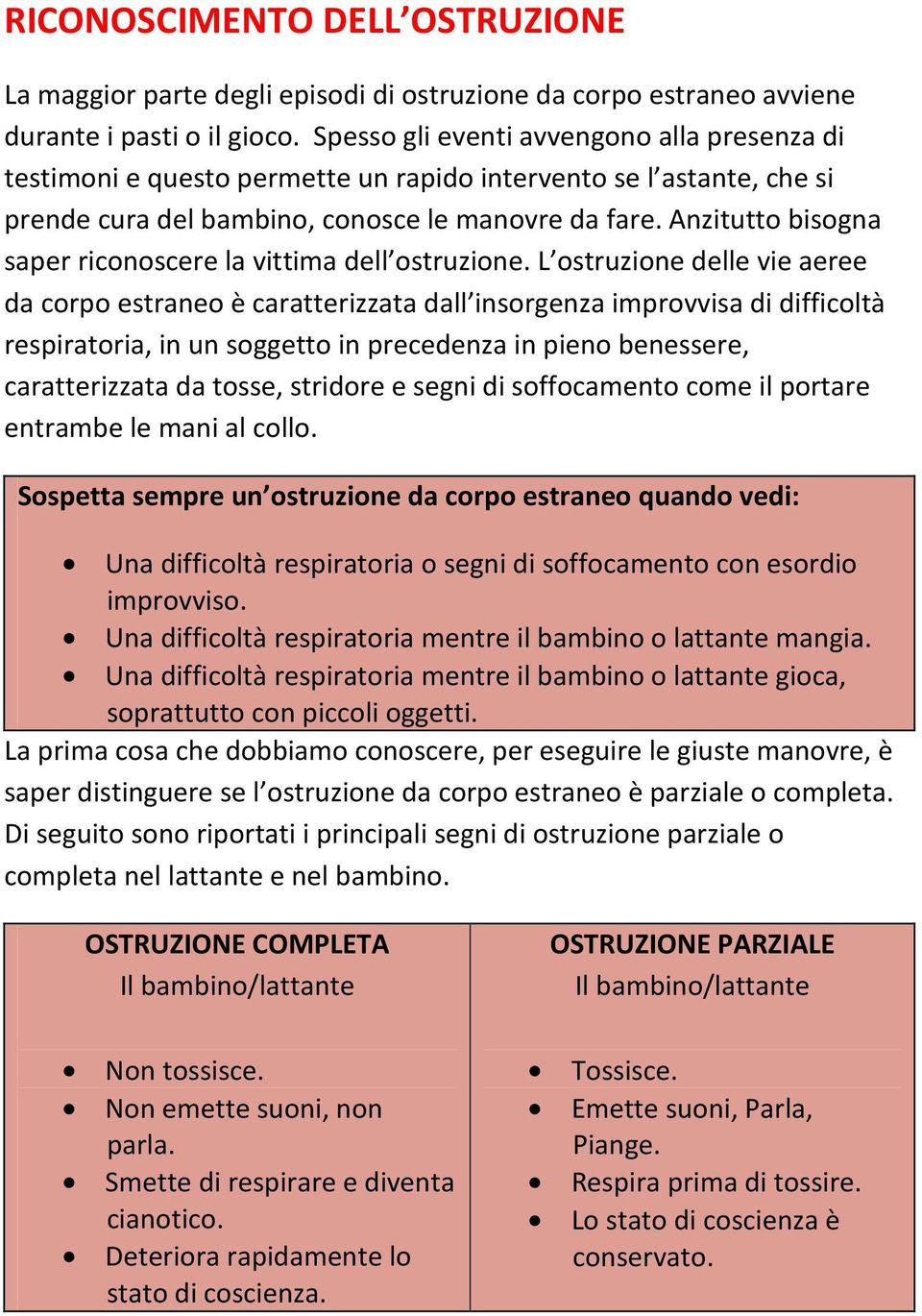 Anzitutto bisogna saper riconoscere la vittima dell ostruzione.