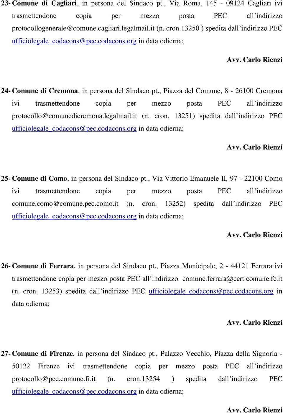 13251) spedita dall indirizzo PEC 25- Comune di Como, in persona del Sindaco pt., Via Vittorio Emanuele II, 97-22100 Como ivi comune.como@comune.pec.como.it (n. cron.