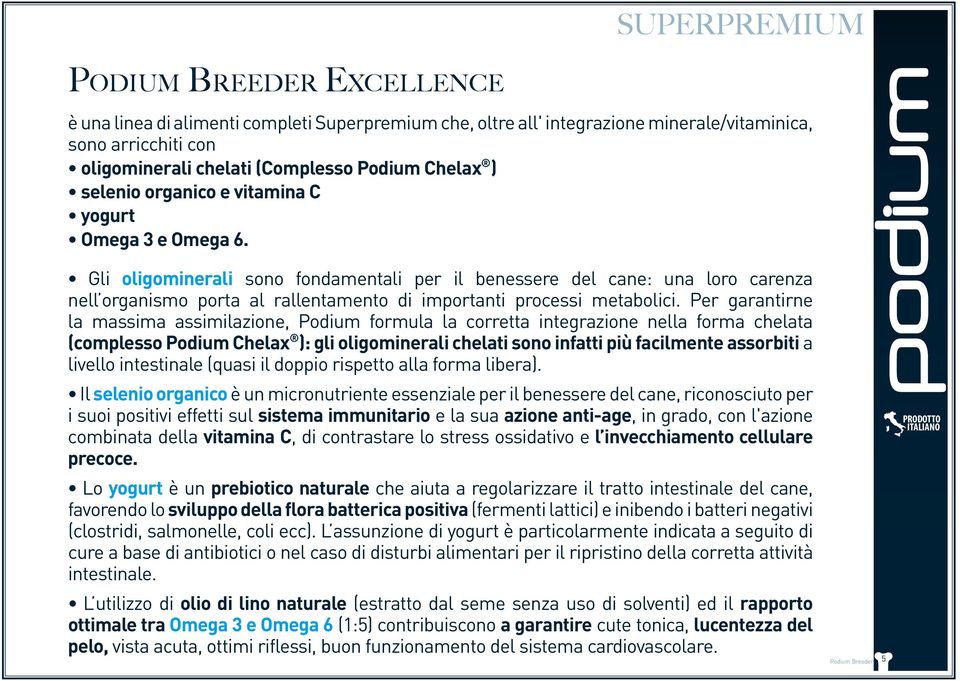 Gli oligominerali sono fondamentali per il benessere del cane: una loro carenza nell organismo porta al rallentamento di importanti processi metabolici.