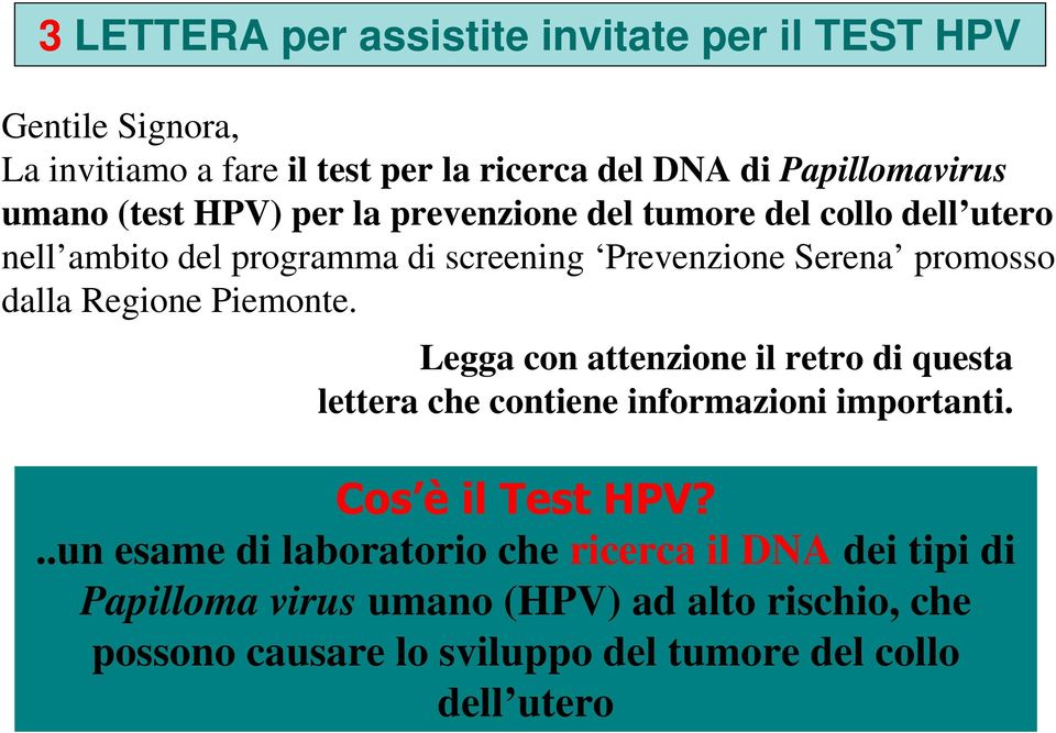 Regione Piemonte. Legga con attenzione il retro di questa lettera che contiene informazioni importanti. Cos è il Test HPV?