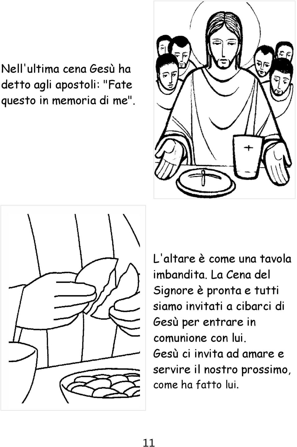 La Cena del Signore è pronta e tutti siamo invitati a cibarci di Gesù per