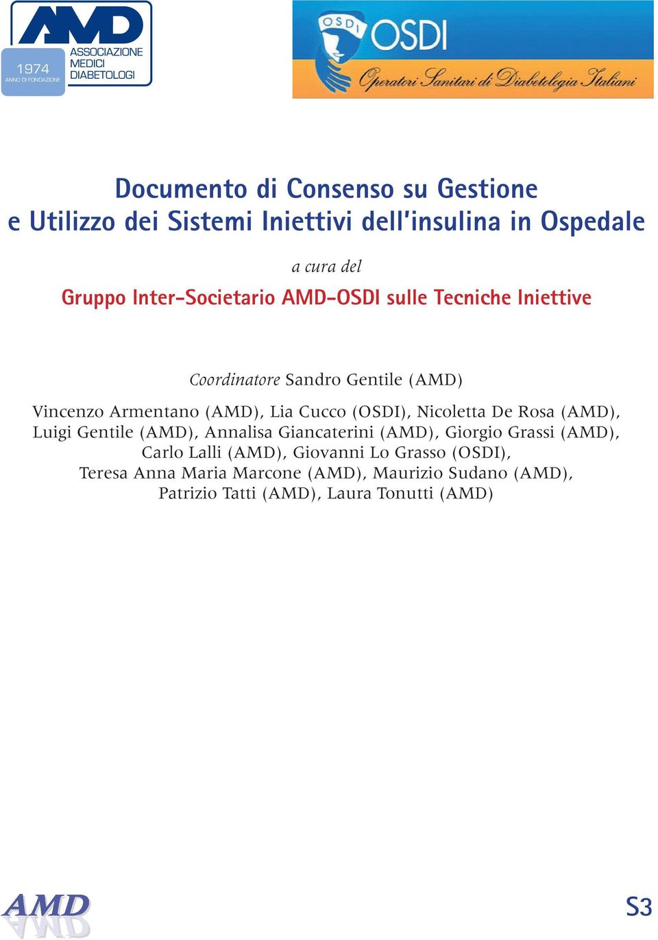 2014;17:176-181 Documento di Consenso su Gestione Gruppo Inter-Societario -OSDI sulle Tecniche iniettive e Utilizzo dei Sistemi Iniettivi dell insulina in Ospedale Coordinatore Sandro Gentile ()