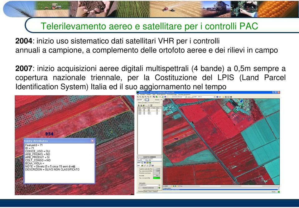 inizio acquisizioni aeree digitali multispettrali (4 bande) a 0,5m sempre a copertura nazionale