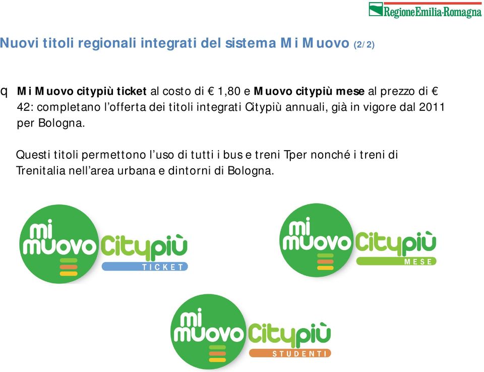 integrati Citypiù annuali, già in vigore dal 2011 per Bologna.