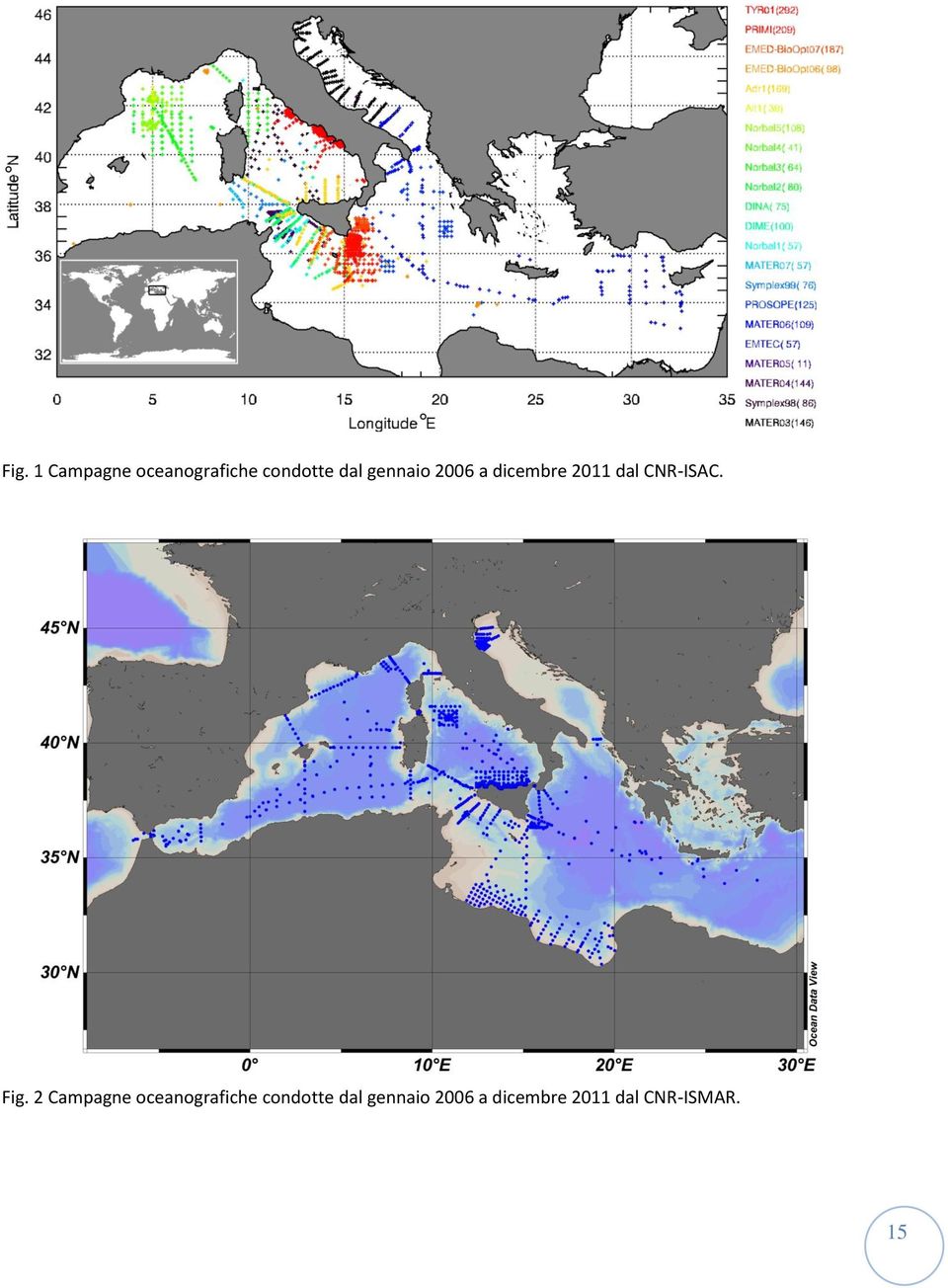 Fig. 2 Campagne oceanografiche condotte dal