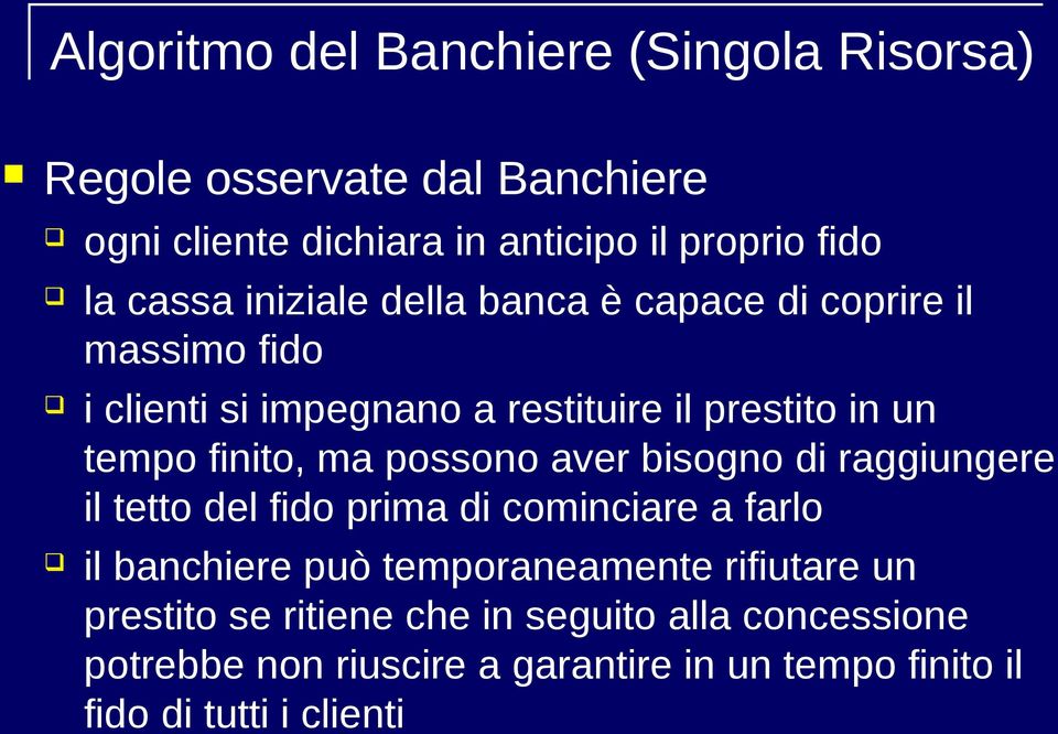 finito, ma possono aver bisogno di raggiungere il tetto del fido prima di cominciare a farlo il banchiere può temporaneamente