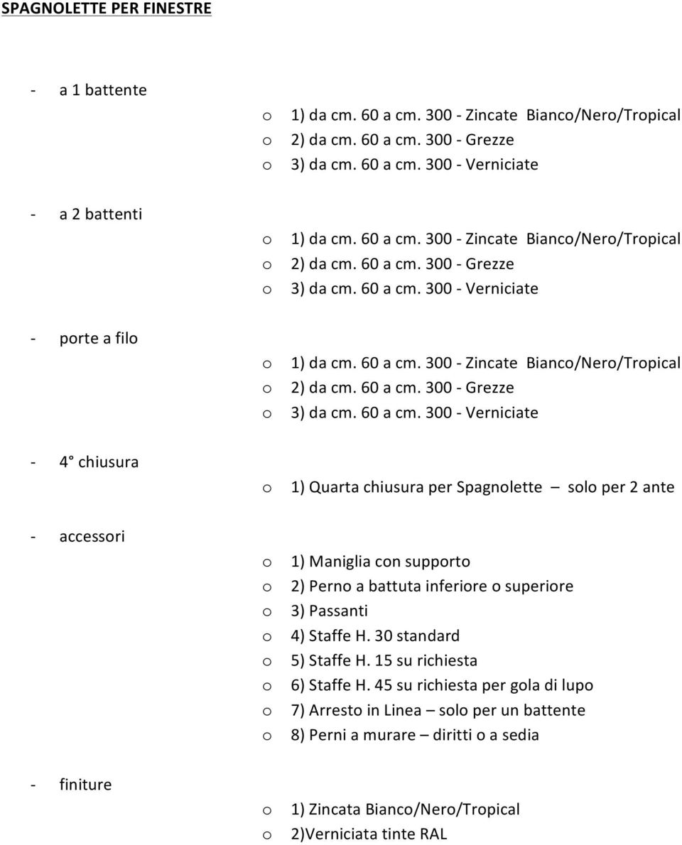 300 Grezze 3) da cm. 60 a cm.