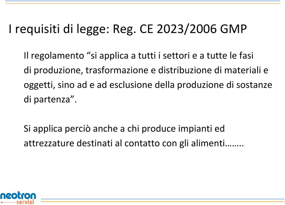 produzione, trasformazione e distribuzione di materiali e oggetti, sino ad e ad