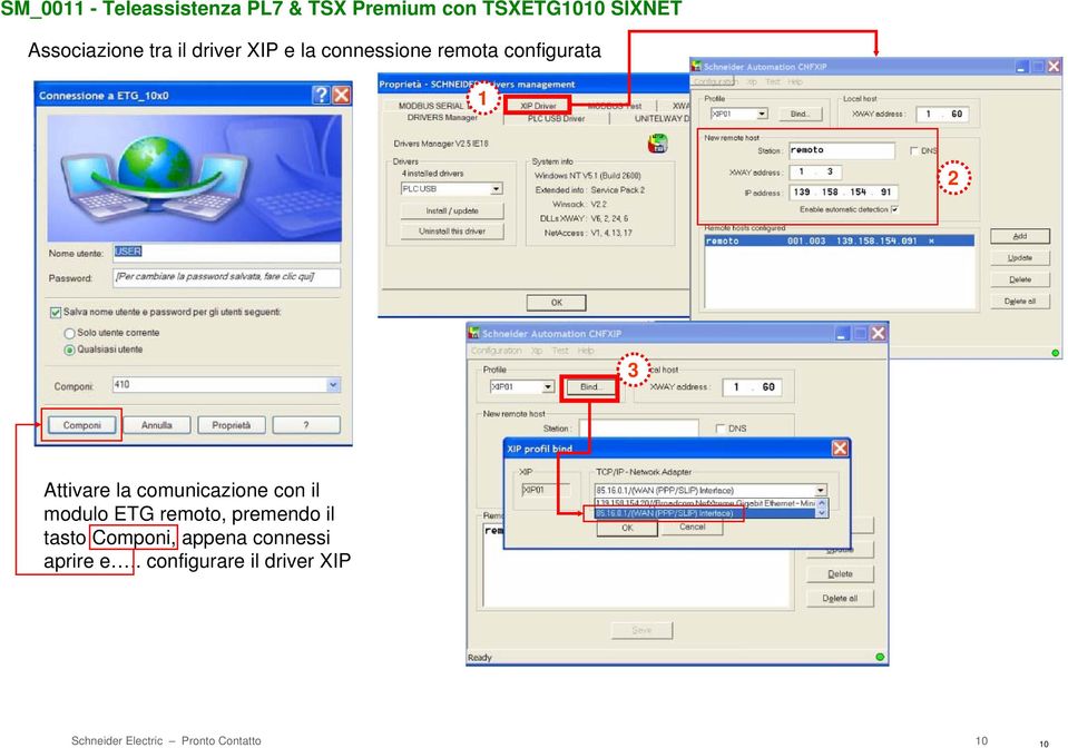 remoto, premendo il tasto Componi, appena connessi aprire e.