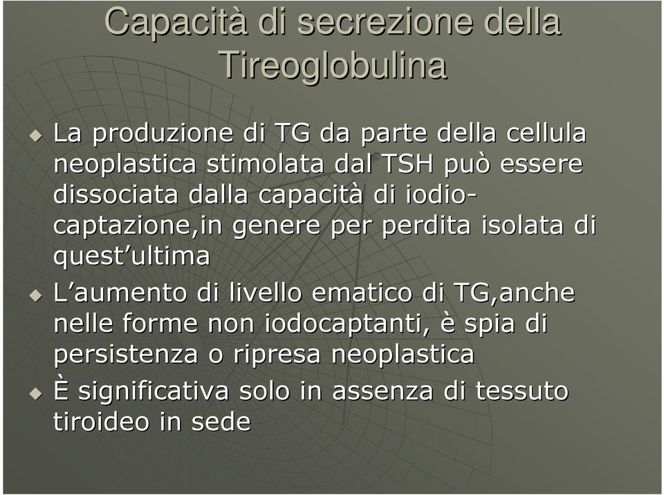 isolata di quest ultima ultima L aumento di livello ematico di TG,anche nelle forme non