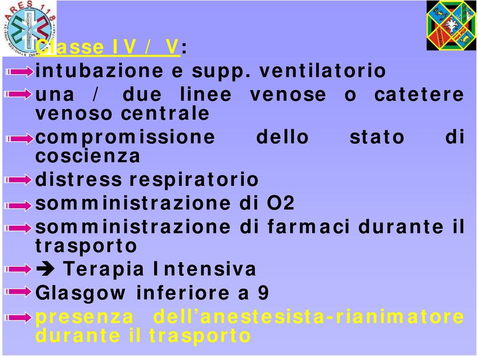 stato di coscienza distress respiratorio somministrazione di O2 somministrazione ione