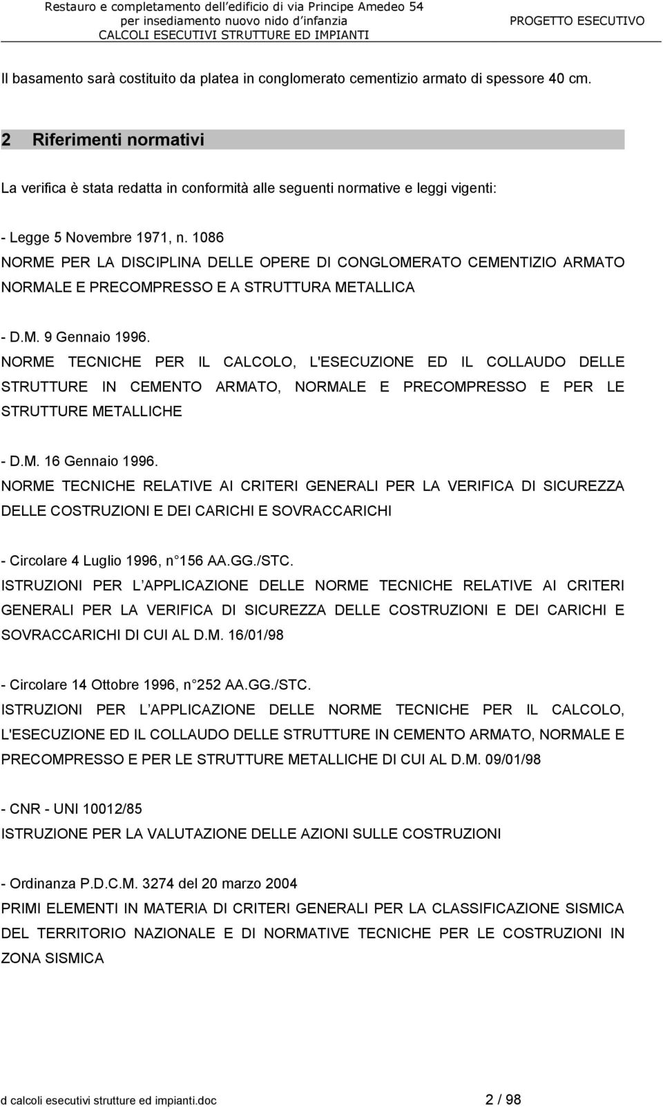 1086 NORME PER LA DISCIPLINA DELLE OPERE DI CONGLOMERATO CEMENTIZIO ARMATO NORMALE E PRECOMPRESSO E A STRUTTURA METALLICA - D.M. 9 Gennaio 1996.