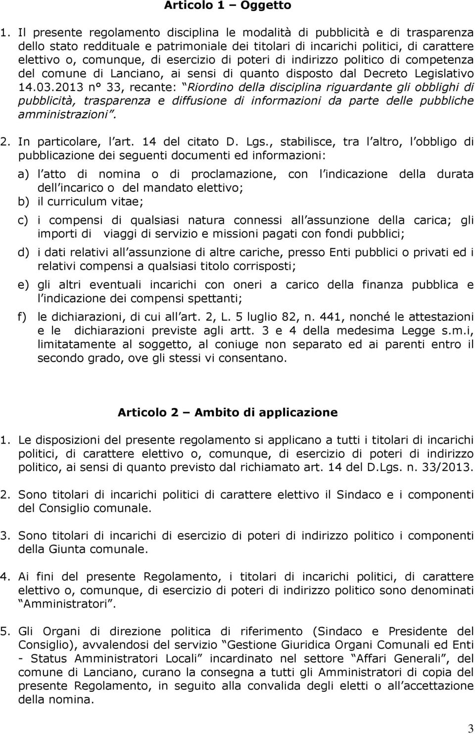 di poteri di indirizzo politico di competenza del comune di Lanciano, ai sensi di quanto disposto dal Decreto Legislativo 14.03.