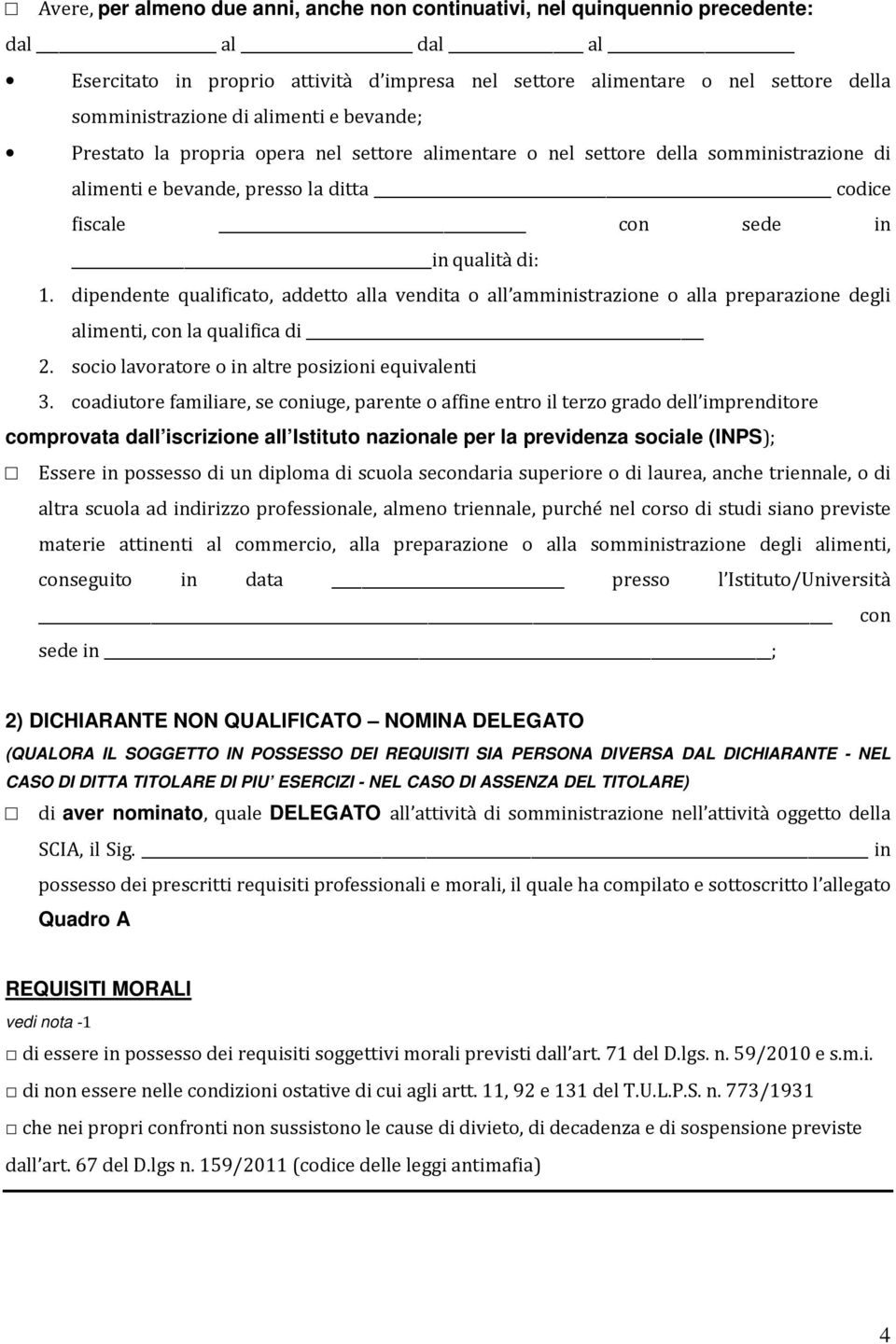 dipendente qualificato, addetto alla vendita o all amministrazione o alla preparazione degli alimenti, con la qualifica di 2. socio lavoratore o in altre posizioni equivalenti 3.