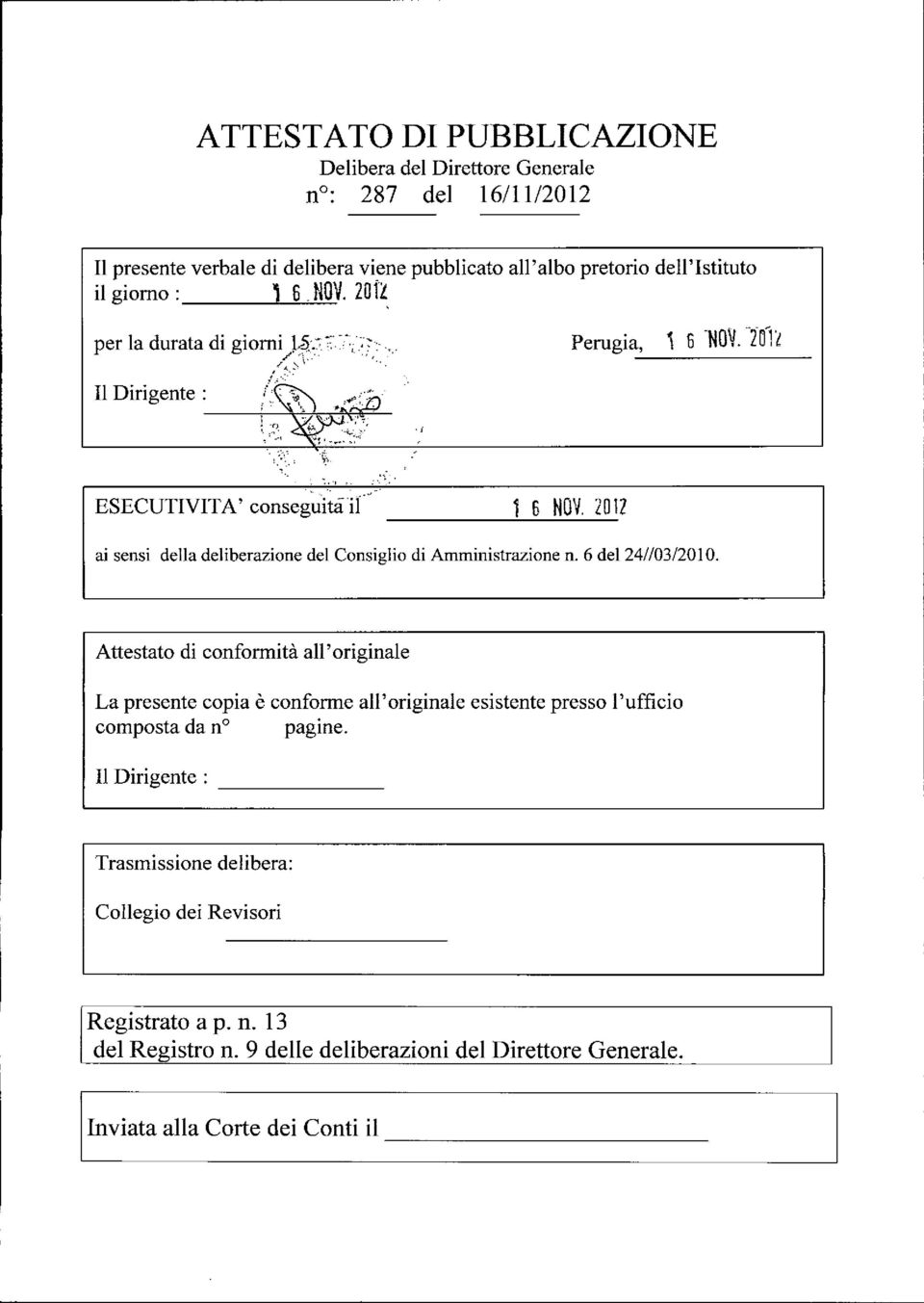 -' 1 lì NOV, 2012 ai sensi della deliberazione del Consiglio di Amministrazione n. 6 de124//03/201 O.