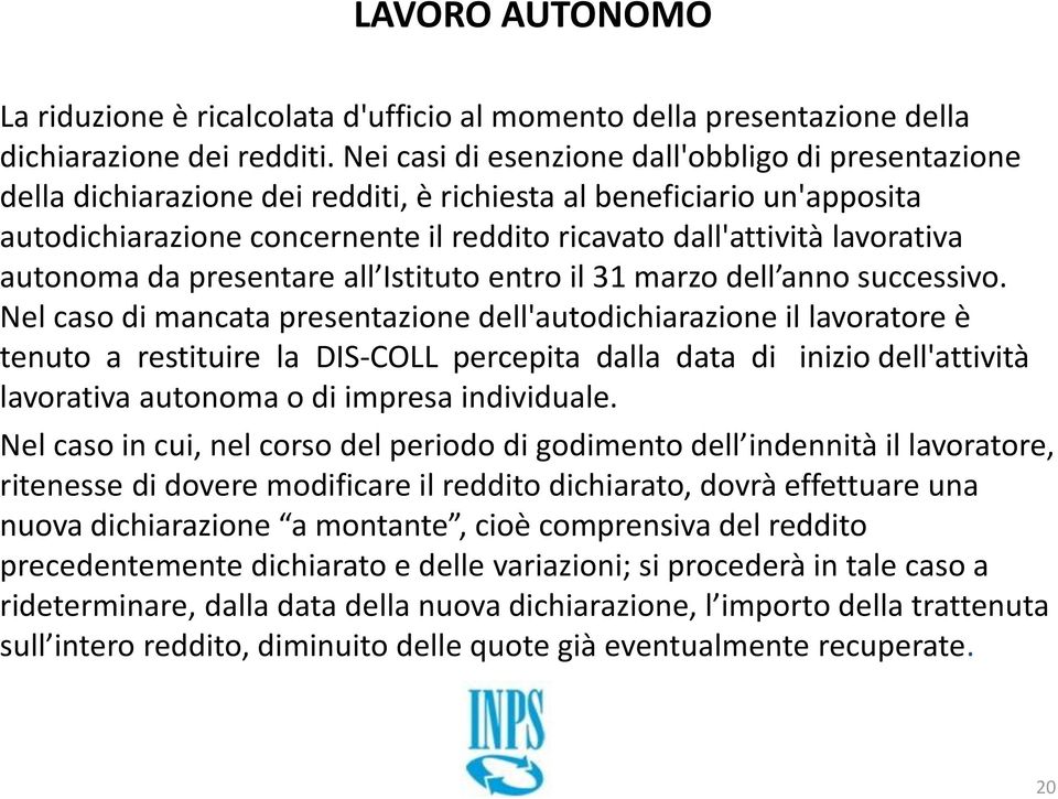 autonoma da presentare all Istituto entro il 31 marzo dell anno successivo.