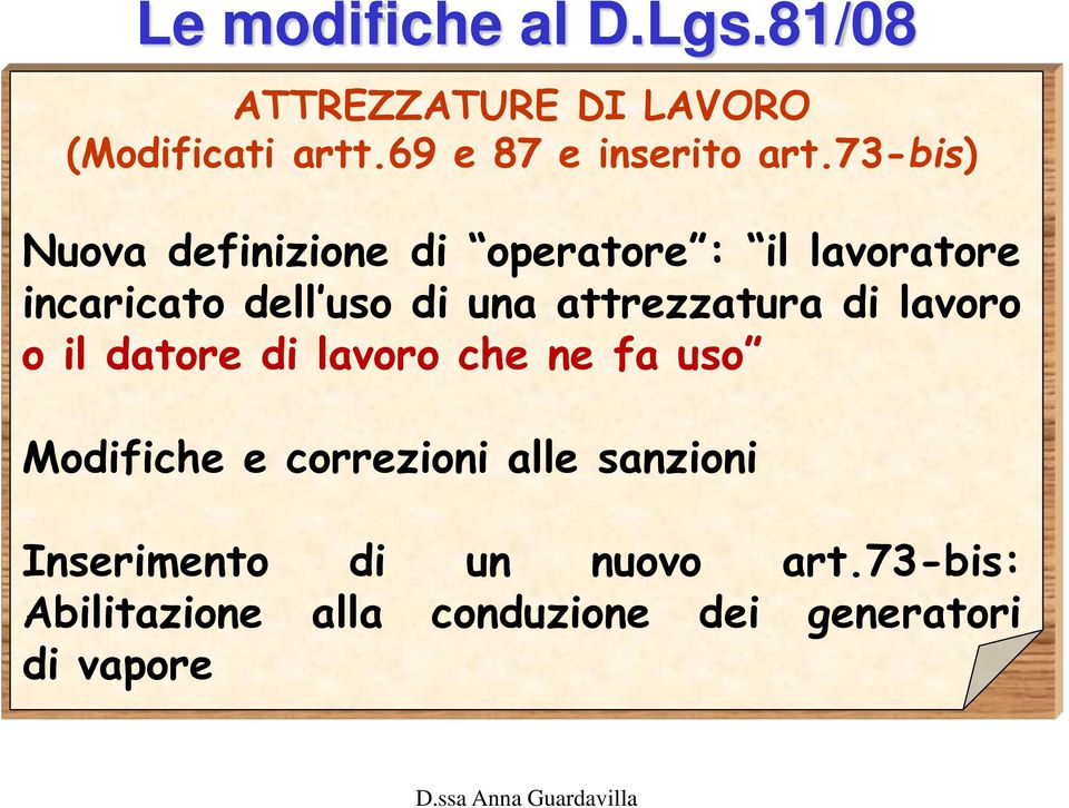 attrezzatura di lavoro o il datore di lavoro che ne fa uso Modifiche e correzioni