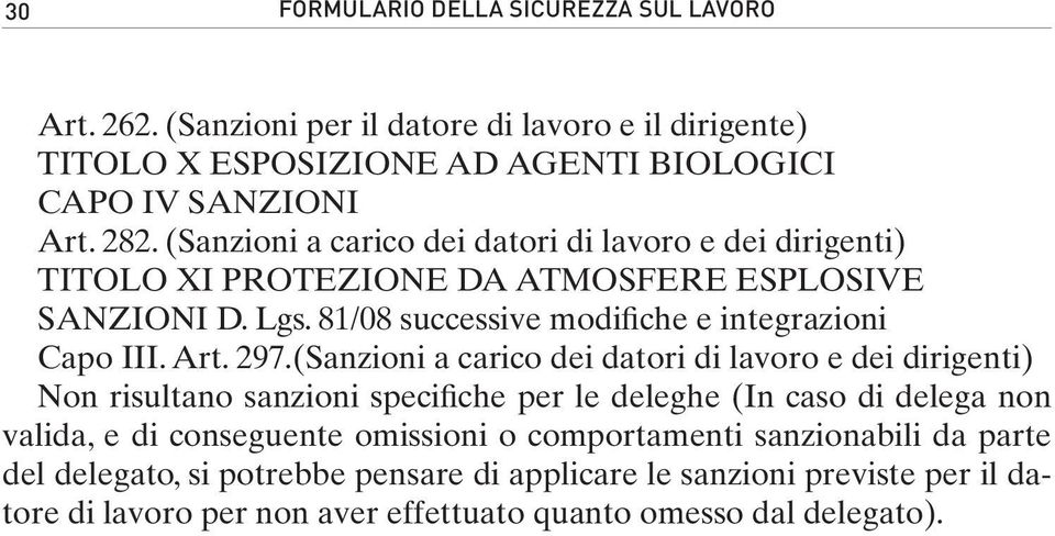 297.(Sanzioni a carico dei datori di lavoro e dei dirigenti) Non risultano sanzioni specifiche per le deleghe (In caso di delega non valida, e di conseguente omissioni o