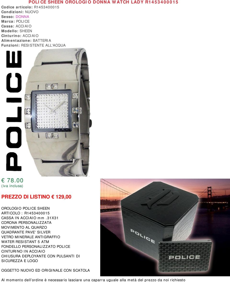 00 PREZZO DI LISTINO 129,00 OROLOGIO POLICE SHEEN ARTICOLO : R1453400015 CASSA IN ACCIAIO mm.