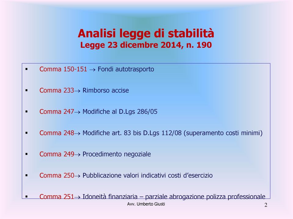 Lgs 286/05 Comma 248 Modifiche art. 83 bis D.