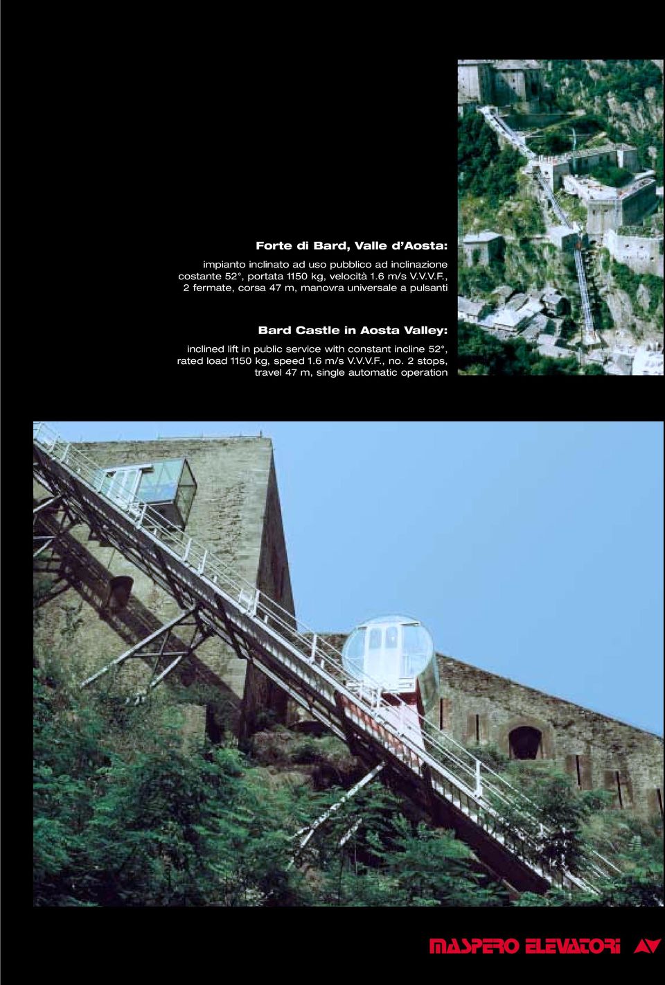 , 2 fermate, corsa 47 m, manovra universale a pulsanti Bard Castle in Aosta Valley: inclined