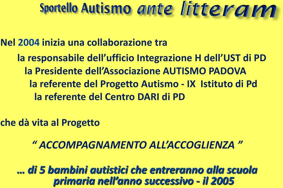 Istituto di Pd la referente del Centro DARI di PD che dà vita al Progetto ACCOMPAGNAMENTO ALL