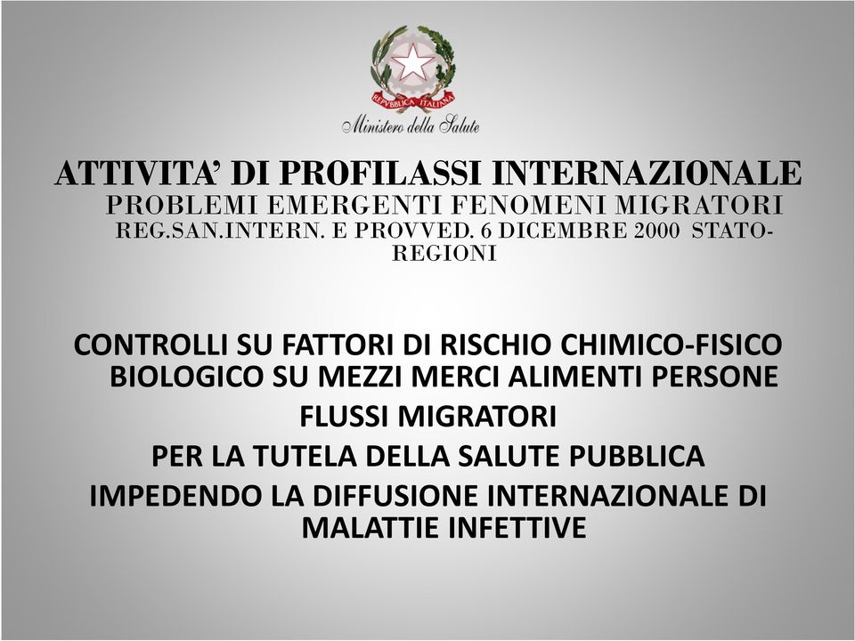 6 DICEMBRE 2000 STATO- REGIONI CONTROLLI SU FATTORI DIRISCHIO CHIMICO-FISICO