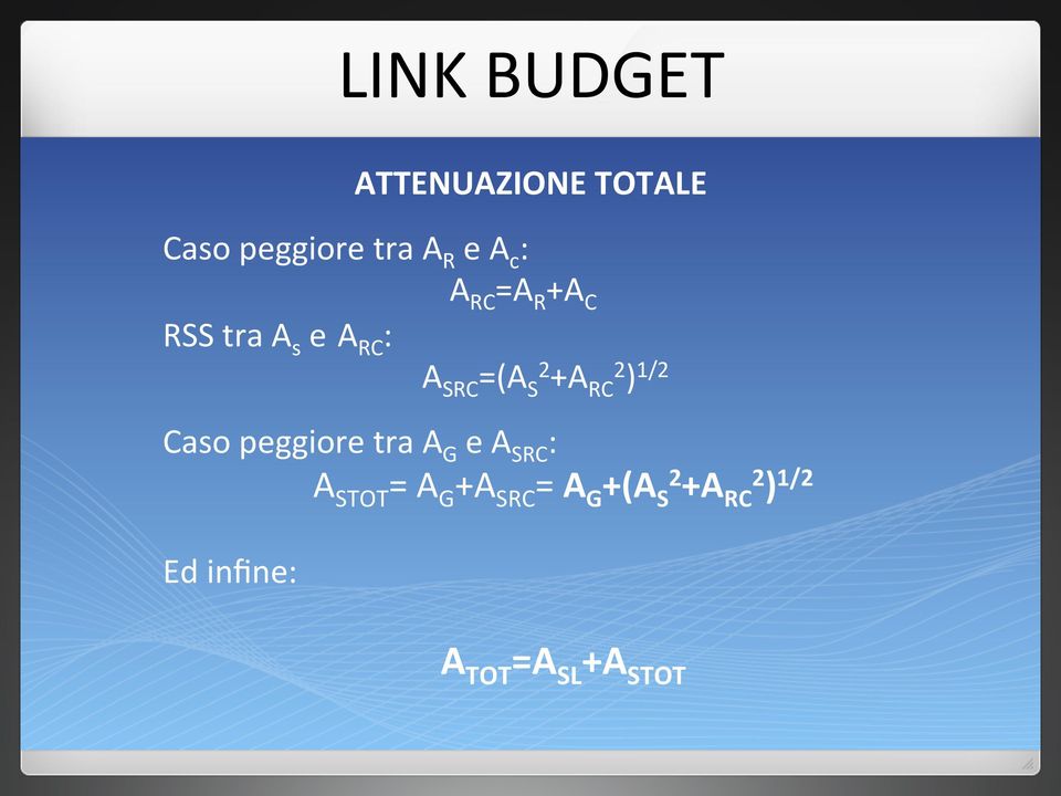 RC 2 ) 1/2 Caso peggiore tra A G e A SRC : A STOT = A G +A