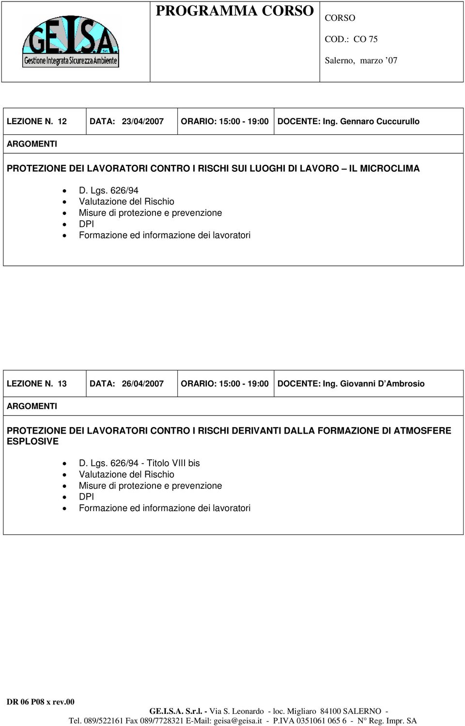 626/94 Valutazione del Rischio DPI Formazione ed informazione dei lavoratori LEZIONE N.