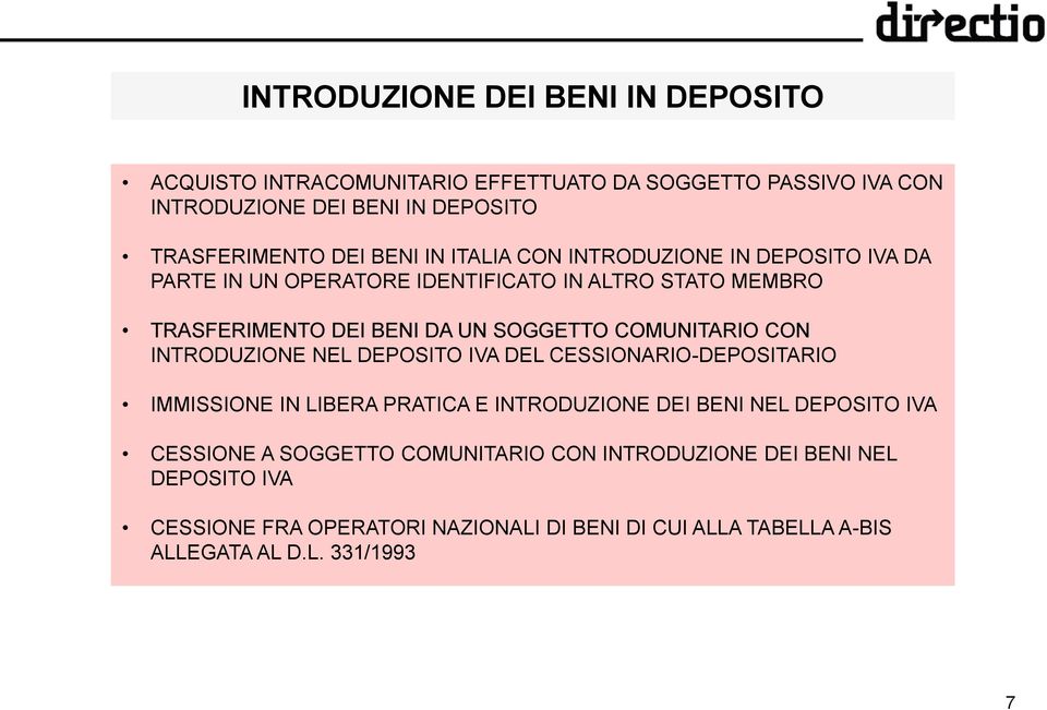 COMUNITARIO CON INTRODUZIONE NEL DEPOSITO IVA DEL CESSIONARIO-DEPOSITARIO IMMISSIONE IN LIBERA PRATICA E INTRODUZIONE DEI BENI NEL DEPOSITO IVA CESSIONE