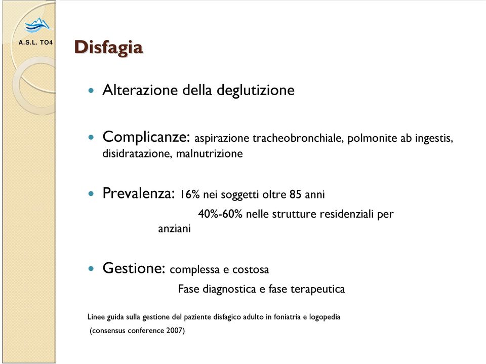 nelle strutture residenziali per Gestione: complessa e costosa Fase diagnostica e fase terapeutica