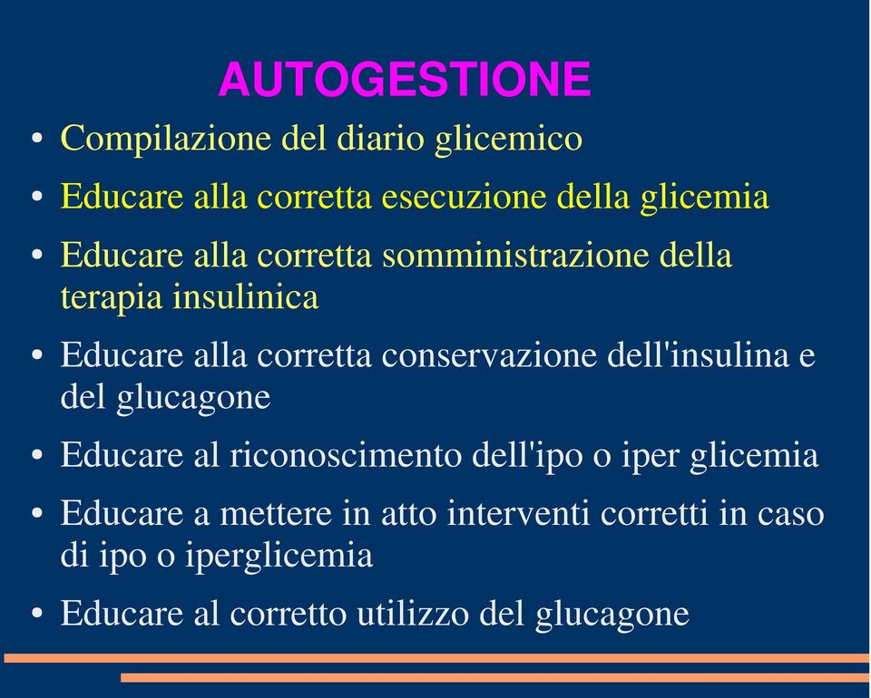 conservazione dell'insulina e del glucagone Educare al riconoscimento dell'ipo o iper glicemia