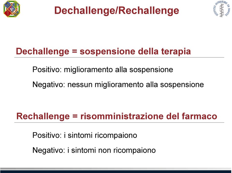 miglioramento alla sospensione Rechallenge = risomministrazione