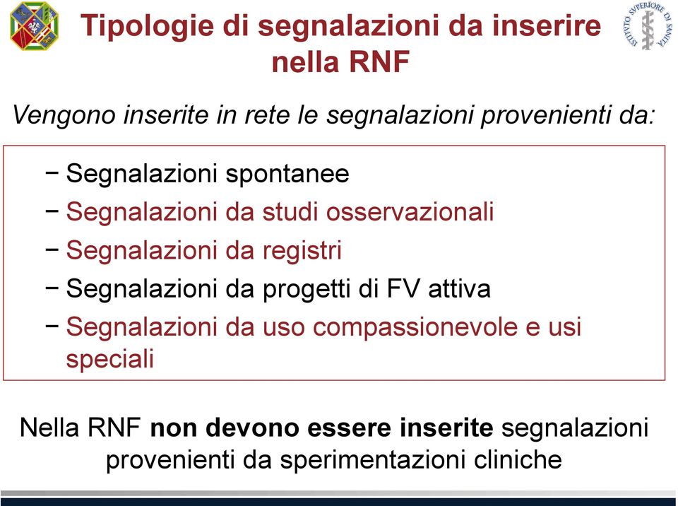 registri Segnalazioni da progetti di FV attiva Segnalazioni da uso compassionevole e usi