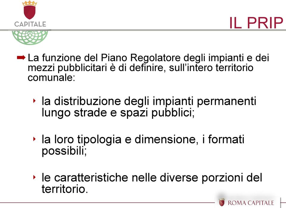 degli impianti permanenti lungo strade e spazi pubblici; la loro tipologia e