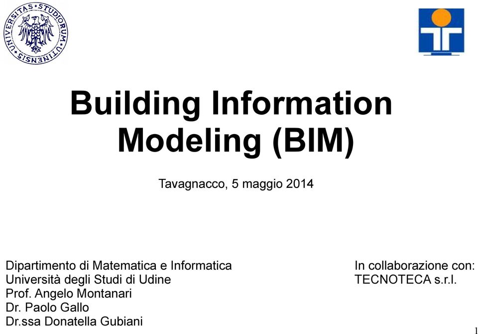 degli Studi di Udine Prof. Angelo Montanari Dr.